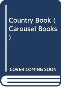 COUNTRY BOOK (CAROUSEL BOOKS)