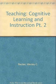 Teaching: Cognitive Learning and Instruction Pt. 2