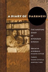 A Diary of Darkness: The Wartime Diary of Kiyosawa Kiyoshi