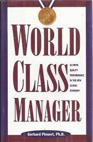 World Class Manager: Olympic Quality Performance in the New Global Economy