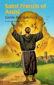 Saint Francis of Assisi: Gentle Revolutionary (Encounter the Saints Series, 4)