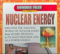 Nuclear Energy (Parker, Steve. Science Files. Energy.)