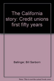 The California story: Credit unions' first fifty years
