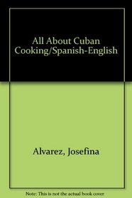 All About Cuban Cooking/Spanish-English