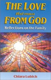 Love that Comes from God: Reflections on the Family