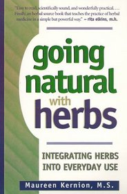 Going Natural With Herbs: Integrating Herbs into Everyday Use