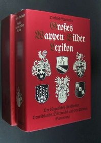 Grosses Wappen-Bilder-Lexikon der burgerlichen Geschlechter Deutschlands, Osterreichs und der Schweiz (German Edition)