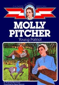 Molly Pitcher: Young Patriot (Childhood of Famous Americans)