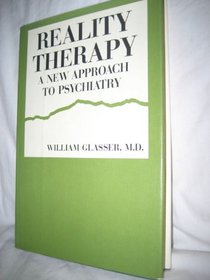 Reality Therapy a New Approach to Psych