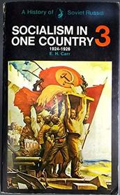 A History of Soviet Russia: Volume 3: Socialism in One Country 1924-1926 (Hist of Soviet Russia) (Pt.3)