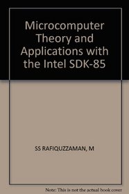 Microcomputer Theory and Applications with the Intel SDK-85