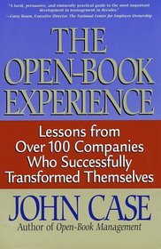 The Open-Book Experience: Lessons from over 100 Companies Who Successfully Transformed Themselves