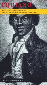 Equiano and Anti-Slavery in 18th Century Belfast (Belfast Society publications)