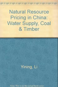 Natural Resource Pricing in China: Water Supply, Coal & Timber