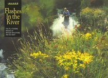 Flashes in the River: The Flyfishing Images of Arthur Shilstone and Ed Gray (Images)