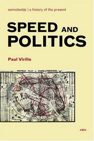 Speed and Politics (Semiotext(e) / Foreign Agents)