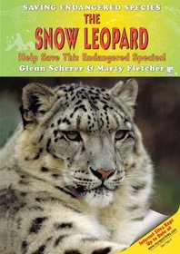 The Snow Leopard: Help Save This Endangered Species! (Saving Endangered Species)