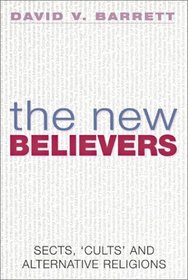 The New Believers: Sects, 'Cults' and Alternative Religions