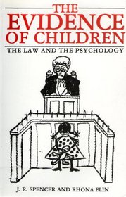 The Evidence of Children: The Law and the Psychology