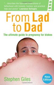 From Lad to Dad: The ultimate guide to pregnancy for blokes
