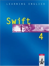 Learning English. Swift 4. Schlerbuch. Lehrwerk fr Englisch als 2. Fremdsprache. (Lernmaterialien)