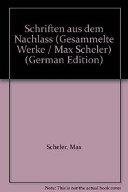 Schriften aus dem Nachlass (Gesammelte Werke / Max Scheler) (German Edition)