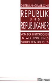 Republik und Republikaner: Von der historischen Entwertung eines politischen Begriffs (Stuttgarter Vortrage zur Zeitgeschichte) (German Edition)