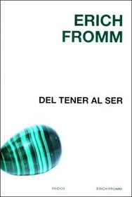 Del tener al ser (Spanish Edition)
