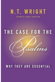 The Case for the Psalms: Why They Are Essential