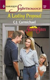 A Lasting Proposal (Shannon Sisters, Bk 3) (Harlequin Superromance, No 1050)