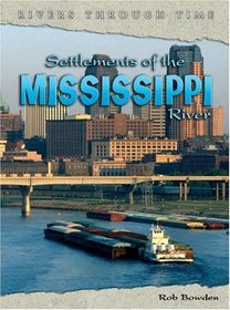 Rivers Throu Time: Settlements Mississippi Paperback
