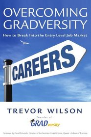 Overcoming Gradversity: How to Break Into the Entry Level Job Market