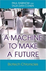 A Machine to Make a Future : Biotech Chronicles