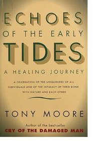 Echoes of the Early Tides: A Healing Journey