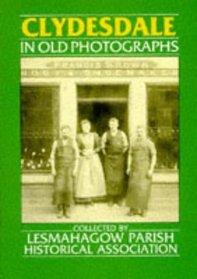 Clydesdale in Old Photographs (Britain in Old Photographs)