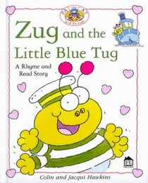 Zug and the Little Blue Tug (Rhyme-and -Read Stories S.)