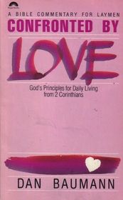 Confronted by Love: God's Principles for Daily Living from 2 Corinthians