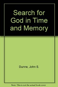 Search for God in Time and Memory