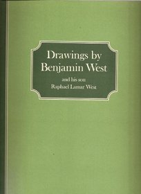 Drawings by Benjamin West and his son, Raphael Lamar West