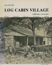 Log Cabin Village: History and Guide