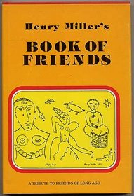 Henry Miller's Book of Friends: A Tribute to Friends of Long Ago