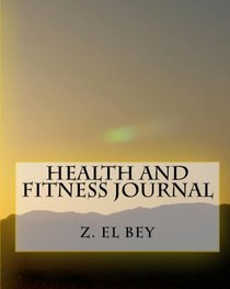 Health and Fitness Journal (Volume 1)
