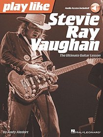 Play like Stevie Ray Vaughan: The Ultimate Guitar Lesson Book with Online Audio Tracks