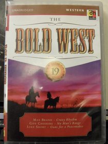 The Bold West: Crazy Rythmn/No Man's Range/Guns for a Peacemaker