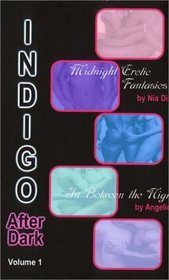 Indigo After Dark, Volume 1 (Indigo After Dark)