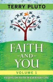 Faith and You: Essays on Faith in Everyday Life