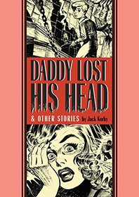 Daddy Lost His Head And Other Stories (Ec Comics Library)