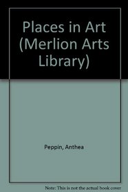 Places in Art (Merlion Arts Library)