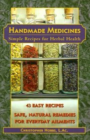 Handmade Herbal Medicines: Recipes for Potions, Elixirs, and Salves