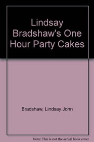 Lindsay Bradshaw's One Hour Party Cakes